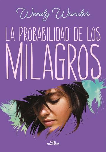 PROBABILIDAD DE LOS MILAGROS, LA | 9788420459943 | WUNDER, WENDY | Llibreria L'Illa - Llibreria Online de Mollet - Comprar llibres online