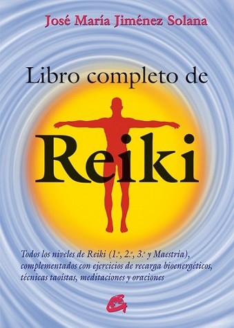 LIBRO COMPLETO DE REIKI | 9788484455486 | JIMÉNEZ SOLANA, JOSÉ MARÍA | Llibreria L'Illa - Llibreria Online de Mollet - Comprar llibres online