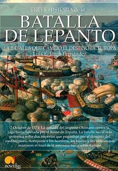 BREVE HISTORIA DE LA BATALLA DE LEPANTO | 9788499677453 | ÍÑIGO FERNÁNDEZ, LUIS E. | Llibreria L'Illa - Llibreria Online de Mollet - Comprar llibres online