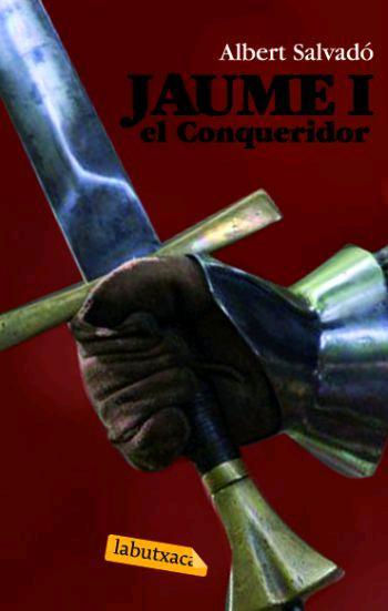 JAUME I EL CONQUERIDOR | 9788496863484 | SALVADO, ALBERT | Llibreria L'Illa - Llibreria Online de Mollet - Comprar llibres online