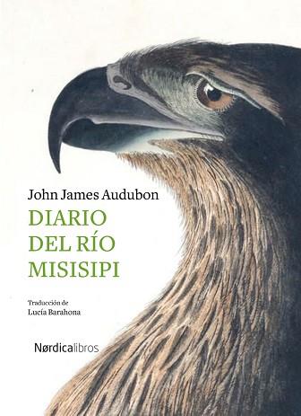 DIARIO DEL RÍO MISISIPI | 9788418067242 | AUDUBON, JOHN JAMES | Llibreria L'Illa - Llibreria Online de Mollet - Comprar llibres online