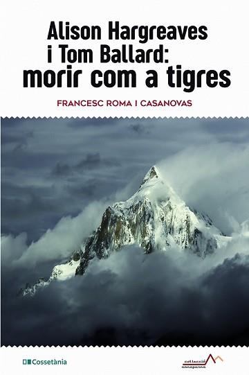 ALISON HARGREAVES I TOM BALLARD: MORIR COM A TIGRES | 9788413561516 | ROMA I CASANOVAS, FRANCESC
