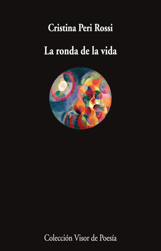 RONDA DE LA VIDA, LA | 9788498954906 | PERI ROSSI, CRISTINA | Llibreria L'Illa - Llibreria Online de Mollet - Comprar llibres online