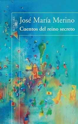 CUENTOS DEL REINO SECRETO | 9788420471181 | MERINO, JOSE MARIA | Llibreria L'Illa - Llibreria Online de Mollet - Comprar llibres online
