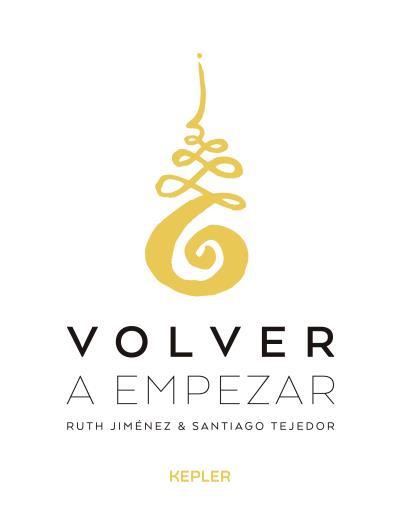 VOLVER A EMPEZAR | 9788416344253 | JIMÉNEZ, RUTH/TEJEDOR, SANTIAGO | Llibreria L'Illa - Llibreria Online de Mollet - Comprar llibres online