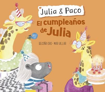 CUMPLEAÑOS DE JULIA, EL | 9788448855413 | ORO, BEGOÑA/VILLAR, MAR | Llibreria L'Illa - Llibreria Online de Mollet - Comprar llibres online