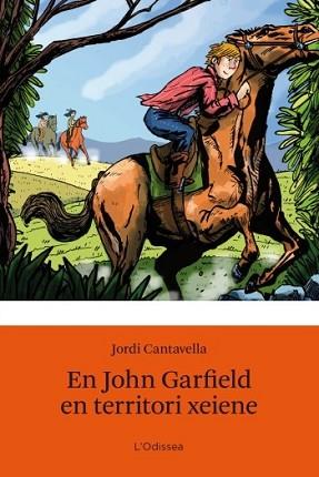 EN JOHN GARFIELD EN TERRITORI XEIENE | 9788499321530 | CANTAVELLA, JORDI | Llibreria L'Illa - Llibreria Online de Mollet - Comprar llibres online