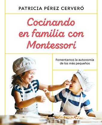 COCINANDO EN FAMILIA CON MONTESSORI | 9788418045486 | PÉREZ CERVERÓ, PATRICIA
