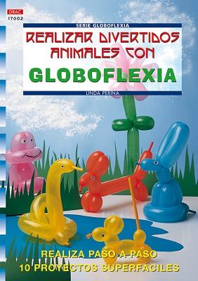 REALIZAR ANIMALES DIVERTIDOS CON GLOBOFLEXIA | 9788496365421 | PERINA, LINDA | Llibreria L'Illa - Llibreria Online de Mollet - Comprar llibres online
