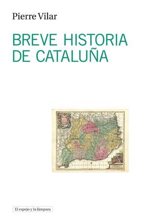 BREVE HISTORIA DE CATALUÑA | 9788493871765 | VILAR, PIERRE | Llibreria L'Illa - Llibreria Online de Mollet - Comprar llibres online
