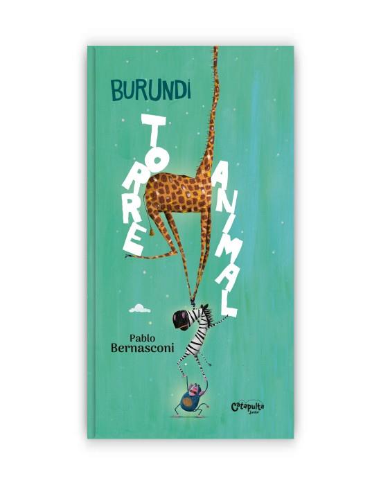 BURUNDI - TORRE ANIMAL | 9789878150581 | BERNASCONI, PABLO | Llibreria L'Illa - Llibreria Online de Mollet - Comprar llibres online