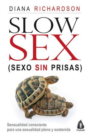 SLOW SEX SEXO SIN PRISAS | 9788486797195 | RICHARDSON, DIANA | Llibreria L'Illa - Llibreria Online de Mollet - Comprar llibres online