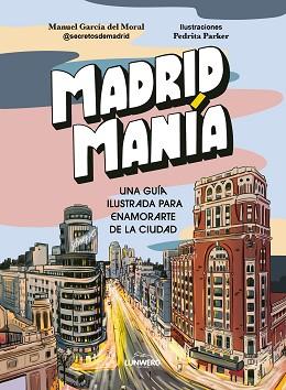 MADRIDMANÍA | 9788419875235 | PARKER, PEDRITA/GARCÍA DEL MORAL, MANUEL | Llibreria L'Illa - Llibreria Online de Mollet - Comprar llibres online