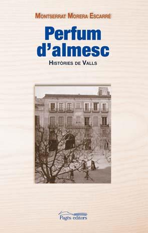 PERFUM D'ALMESC - HISTÒRIES DE VALLS | 9788497796682 | MORERA ESCARRÉ, MONTSERRAT | Llibreria L'Illa - Llibreria Online de Mollet - Comprar llibres online