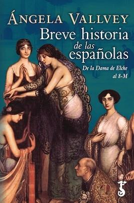 BREVE HISTORIA DE LAS ESPAÑOLAS | 9788417241445 | VALLVEY, ANGELA | Llibreria L'Illa - Llibreria Online de Mollet - Comprar llibres online