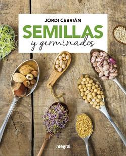 SEMILLAS Y GERMINADOS | 9788491181170 | CEBRIÁN, JORDI | Llibreria L'Illa - Llibreria Online de Mollet - Comprar llibres online