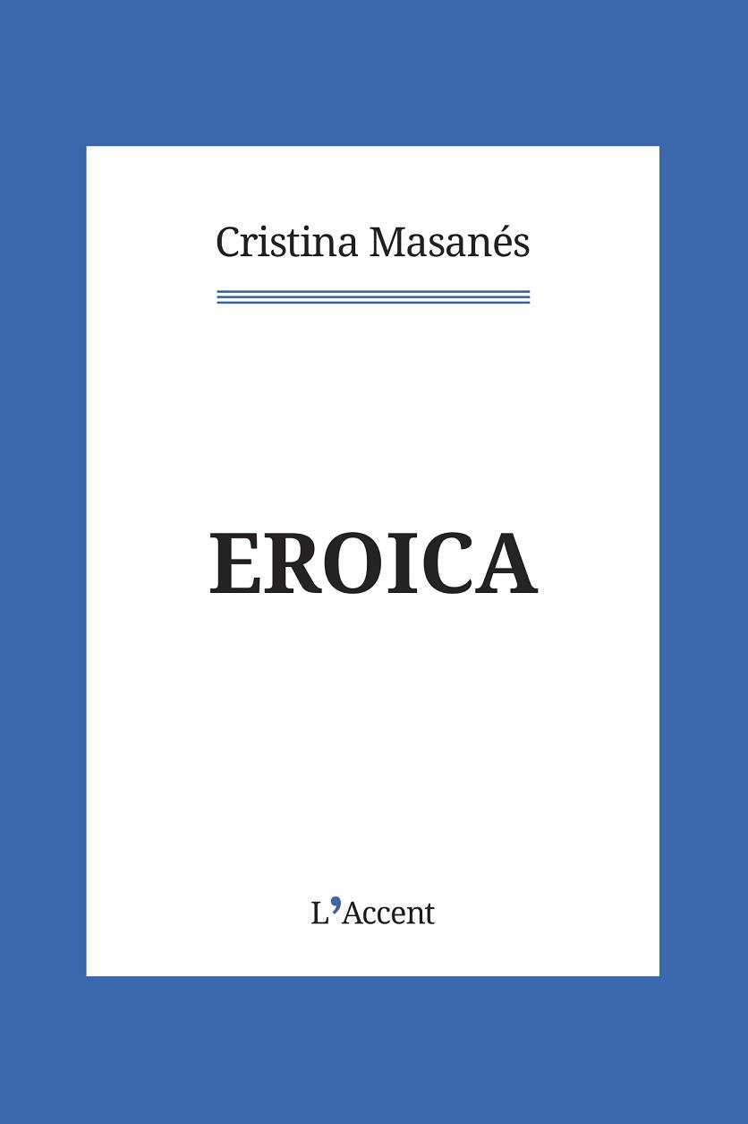 EROICA | 9788418680069 | MASANÉS CASAPONSA, CRISTINA | Llibreria L'Illa - Llibreria Online de Mollet - Comprar llibres online