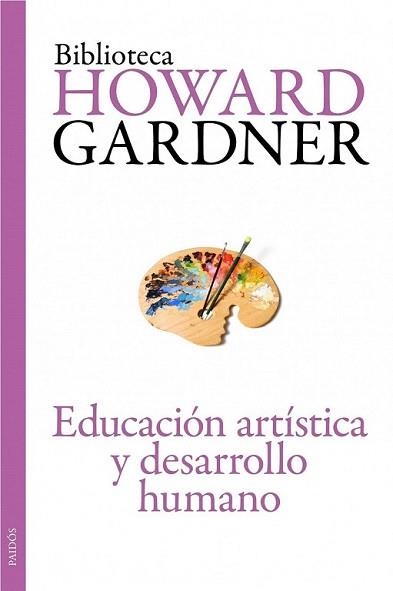 EDUCACION ARTISTICA Y EL DESARROLLO HUMANO | 9788449326127 | GARDNER, HOWARD | Llibreria L'Illa - Llibreria Online de Mollet - Comprar llibres online
