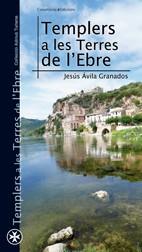 TEMPLERS A LES TERRES DE L'EBRE | 9788497915632 | AVILA GRANADOS, JESUS | Llibreria L'Illa - Llibreria Online de Mollet - Comprar llibres online