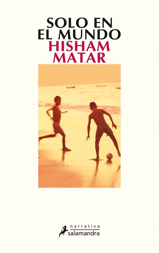 SOLO EN EL MUNDO | 9788498380767 | MATAR, HISHAM | Llibreria L'Illa - Llibreria Online de Mollet - Comprar llibres online