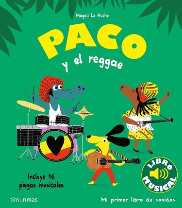 PACO Y EL REGGAE. LIBRO MUSICAL | 9788408264354 | LE HUCHE, MAGALI | Llibreria L'Illa - Llibreria Online de Mollet - Comprar llibres online