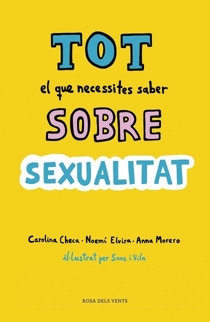 TOT EL QUE NECESSITES SABER SOBRE SEXUALITAT | 9788416930814 | CHECA, CAROLINA/ELVIRA, NOEMÍ/MORERO, ANNA