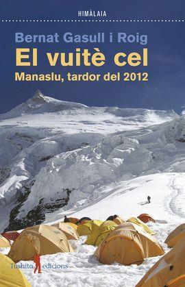 VUITE CEL, EL. MANASLU, TARDOR DEL 2012 | 9788412603002 | GASULL I ROIG, BERNAT | Llibreria L'Illa - Llibreria Online de Mollet - Comprar llibres online
