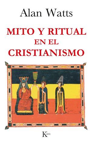 MITO Y RITUAL EN EL CRISTIANISMO | 9788472454118 | WATTS, ALAN | Llibreria L'Illa - Llibreria Online de Mollet - Comprar llibres online