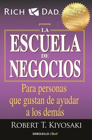 ESCUELA DE NEGOCIOS, LA | 9788466354370 | KIYOSAKI, ROBERT T. | Llibreria L'Illa - Llibreria Online de Mollet - Comprar llibres online