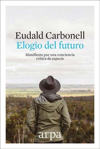 ELOGIO DEL FUTURO | 9788416601691 | CARBONELL, EUDALD | Llibreria L'Illa - Llibreria Online de Mollet - Comprar llibres online
