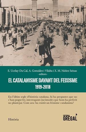 CATALANISME DAVANT DEL FEIXISME (1919-2018), EL | 9788417082734 | GONZÀLEZ I VILALTA, ARNAU/UCELAY-DA CAL, ENRIC/NÚÑEZ SEIXAS, XOSÉ MANOEL | Llibreria L'Illa - Llibreria Online de Mollet - Comprar llibres online