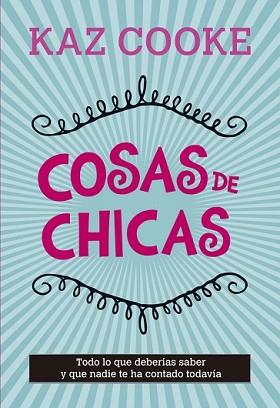 COSAS DE CHICAS | 9788420418735 | COOKE, KAZ | Llibreria L'Illa - Llibreria Online de Mollet - Comprar llibres online