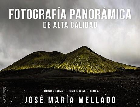FOTOGRAFÍA PANORÁMICA DE ALTA CALIDAD (MELLADO) | 9788441536487 | MELLADO, JOSÉ MARÍA