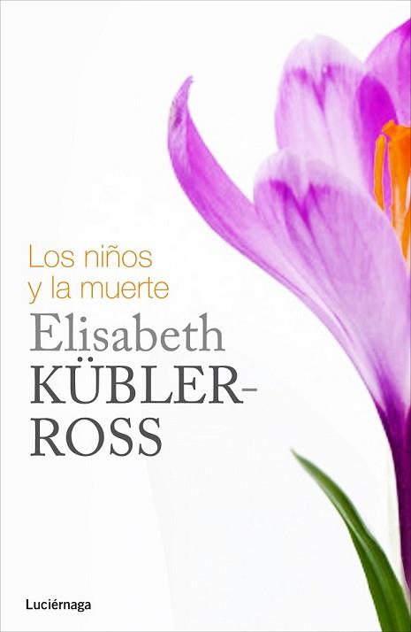 NIÑOS Y LA MUERTE, LOS | 9788415864349 | KÜBLER-ROSS, ELISABETH | Llibreria L'Illa - Llibreria Online de Mollet - Comprar llibres online