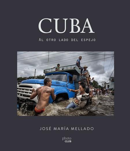 CUBA. AL OTRO LADO DEL ESPEJO | 9788441538504 | MELLADO, JOSÉ MARÍA | Llibreria L'Illa - Llibreria Online de Mollet - Comprar llibres online
