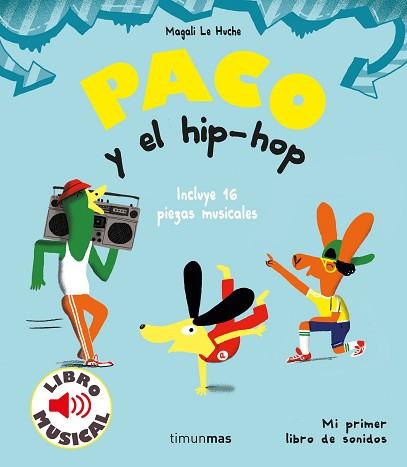 PACO Y EL HIP-HOP. LIBRO MUSICAL | 9788408221203 | LE HUCHE, MAGALI | Llibreria L'Illa - Llibreria Online de Mollet - Comprar llibres online