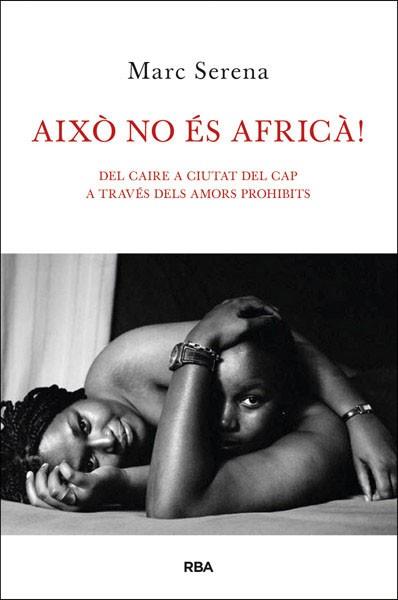 AIXÒ NO ÉS AFRICÀ! | 9788482646121 | SERENA, MARC | Llibreria L'Illa - Llibreria Online de Mollet - Comprar llibres online
