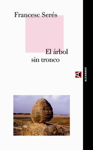 ARBOL SIN TRONCO, EL | 9788493333270 | SERES, FRANCESC | Llibreria L'Illa - Llibreria Online de Mollet - Comprar llibres online