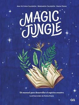 MAGIC JUNGLE | 9788425233470 | CALDERÓN, ANA VICTORIA/CALDERÓN, MARGARITA/PAYAN, NADIA | Llibreria L'Illa - Llibreria Online de Mollet - Comprar llibres online