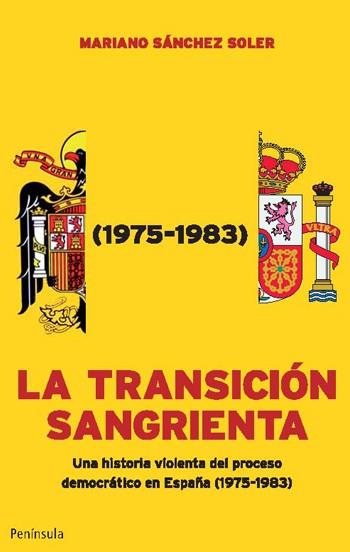 TRANSICION SANGRIENTA (1975-1983), LA | 9788499420011 | SANCHEZ SOLER, MARIANO | Llibreria L'Illa - Llibreria Online de Mollet - Comprar llibres online