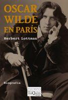 OSCAR WILDE EN PARIS | 9788483831953 | LOTTMAN, HERBERT | Llibreria L'Illa - Llibreria Online de Mollet - Comprar llibres online