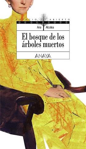BOSQUE DE LOS ÁRBOLES MUERTOS, EL | 9788466792516 | ALCOLEA, ANA | Llibreria L'Illa - Llibreria Online de Mollet - Comprar llibres online