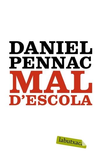 MAL D'ESCOLA | 9788499300047 | PENNAC, DANIEL | Llibreria L'Illa - Llibreria Online de Mollet - Comprar llibres online
