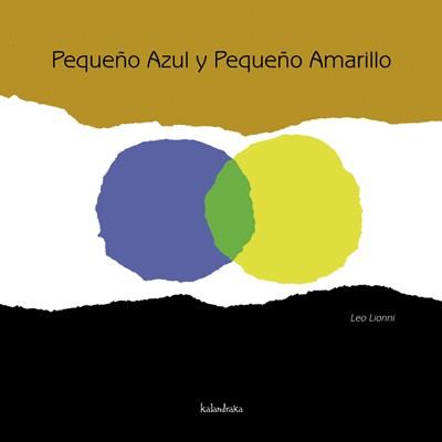 PEQUEÑO AZUL Y PEQUEÑO AMARILLO | 9788492608348 | LIONNI, LEO | Llibreria L'Illa - Llibreria Online de Mollet - Comprar llibres online
