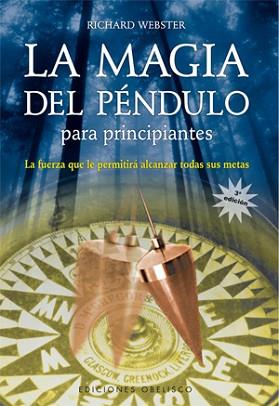 MAGIA DEL PENDULO PARA PRINCIPIANTES, LA | 9788497773331 | WEBSTER, RICHARD | Llibreria L'Illa - Llibreria Online de Mollet - Comprar llibres online