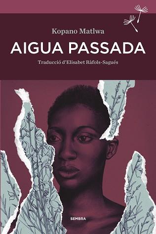 AIGUA PASSADA | 9788416698585 | MATLWA, KOPANO | Llibreria L'Illa - Llibreria Online de Mollet - Comprar llibres online