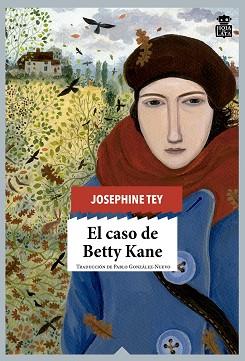 CASO DE BETTY KANE, EL | 9788416537211 | TEY, JOSEPHINE | Llibreria L'Illa - Llibreria Online de Mollet - Comprar llibres online
