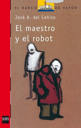 MAESTRO Y EL ROBOT, EL | 9788434812444 | Cañizo, José Antonio de | Llibreria L'Illa - Llibreria Online de Mollet - Comprar llibres online