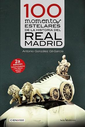 100 MOMENTOS ESTELARES DE LA HISTORIA DEL REAL MADRID | 9788416918072 | GONZÁLEZ GIL-GARCÍA, ANTONIO | Llibreria L'Illa - Llibreria Online de Mollet - Comprar llibres online