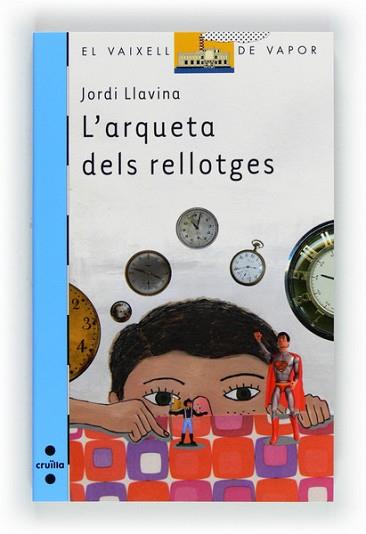 ARQUETA DELS RELLOTGES, L' | 9788466130066 | LLAVINA, JORDI | Llibreria L'Illa - Llibreria Online de Mollet - Comprar llibres online